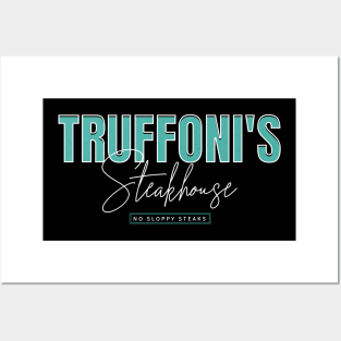 Truffoni's Steakhouse - No Sloppy Steaks Posters and Art